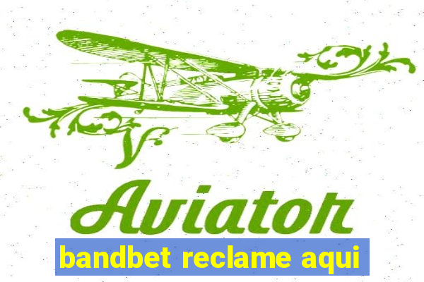 bandbet reclame aqui